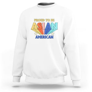 Proud To Be Asian American Sweatshirt AAPI Heritage Month Untiy Pride TS02 White Printyourwear