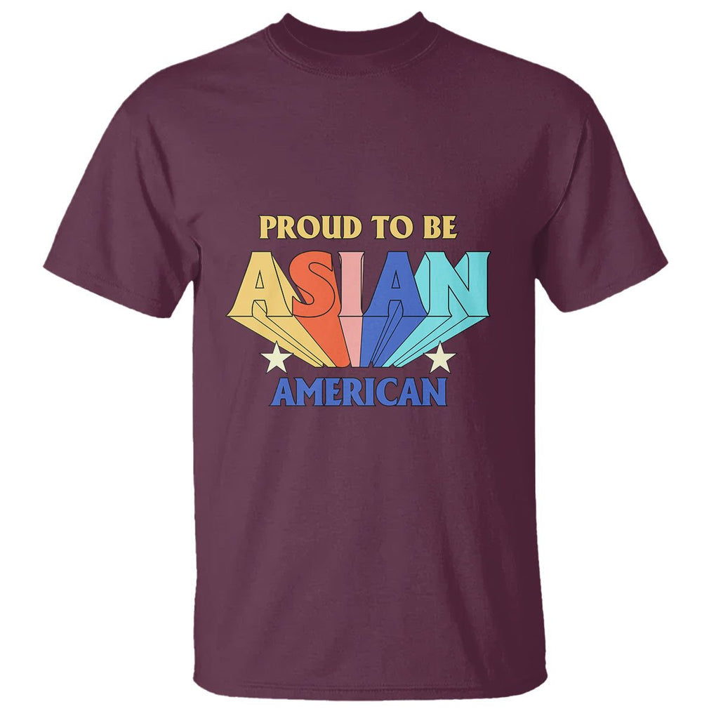 Proud To Be Asian American T Shirt AAPI Heritage Month Unity Pride TS02 Maroon Printyourwear