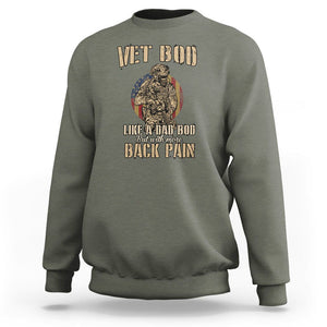 Veteran Dad Sweatshirt Vet Bod Like Dad Bod But With More Back Pain TS02 Military Green Print Your Wear