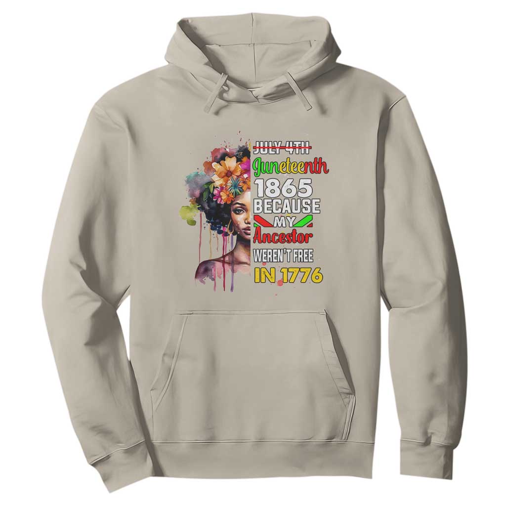 Juneteenth 1865 Hoodie Because My Ancestor Weren't Free In 1776 Afro Black Queen TS02 Sand Print Your Wear