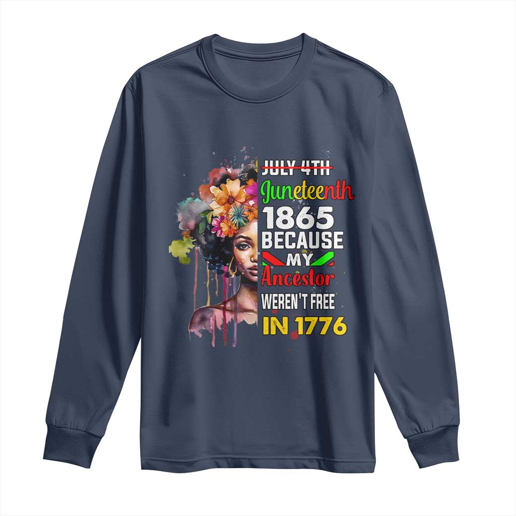 Juneteenth 1865 Long Sleeve Shirt Because My Ancestor Weren't Free In 1776 Afro Black Woman TS02 Navy Print Your Wear