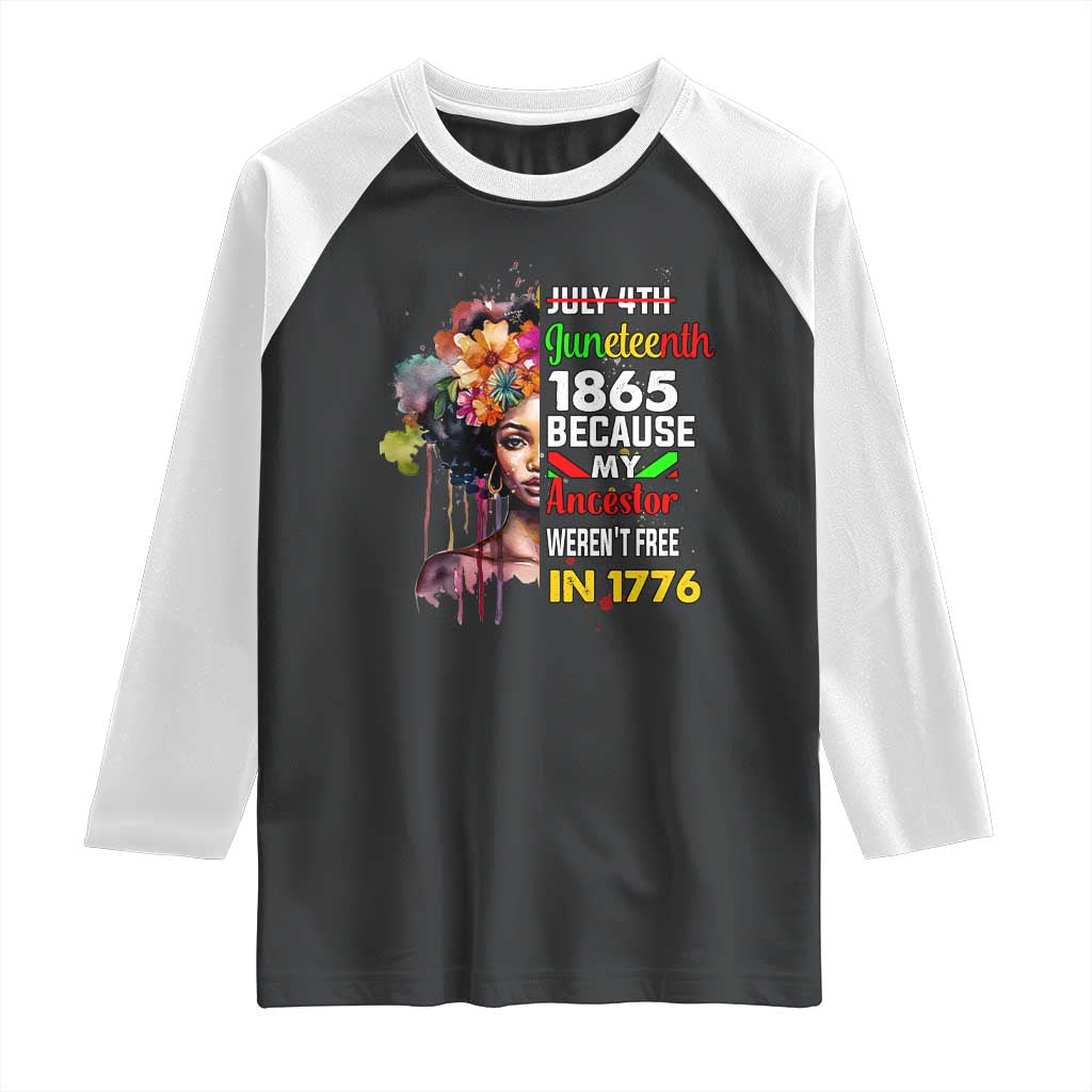 Juneteenth 1865 Raglan Shirt Because My Ancestor Weren't Free In 1776 Afro Black Woman TS02 Black White Print Your Wear