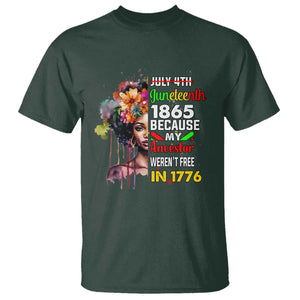Juneteenth 1865 T Shirt Because My Ancestor Weren't Free In 1776 Afro Black Woman TS02 Dark Forest Green Print Your Wear