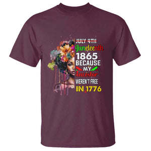Juneteenth 1865 T Shirt Because My Ancestor Weren't Free In 1776 Afro Black Woman TS02 Maroon Print Your Wear