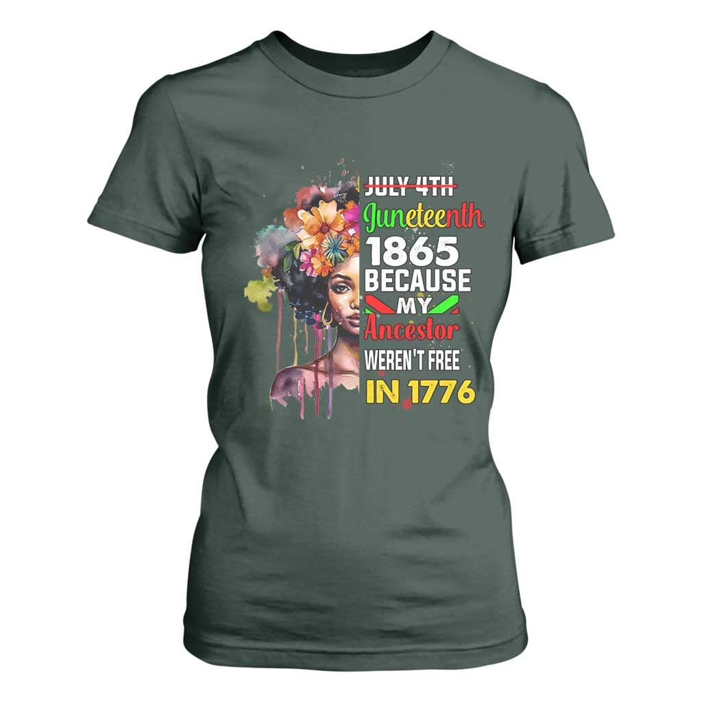Juneteenth 1865 T Shirt For Women Because My Ancestor Weren't Free In 1776 Afro Black Queen TS02 Dark Forest Green Print Your Wear