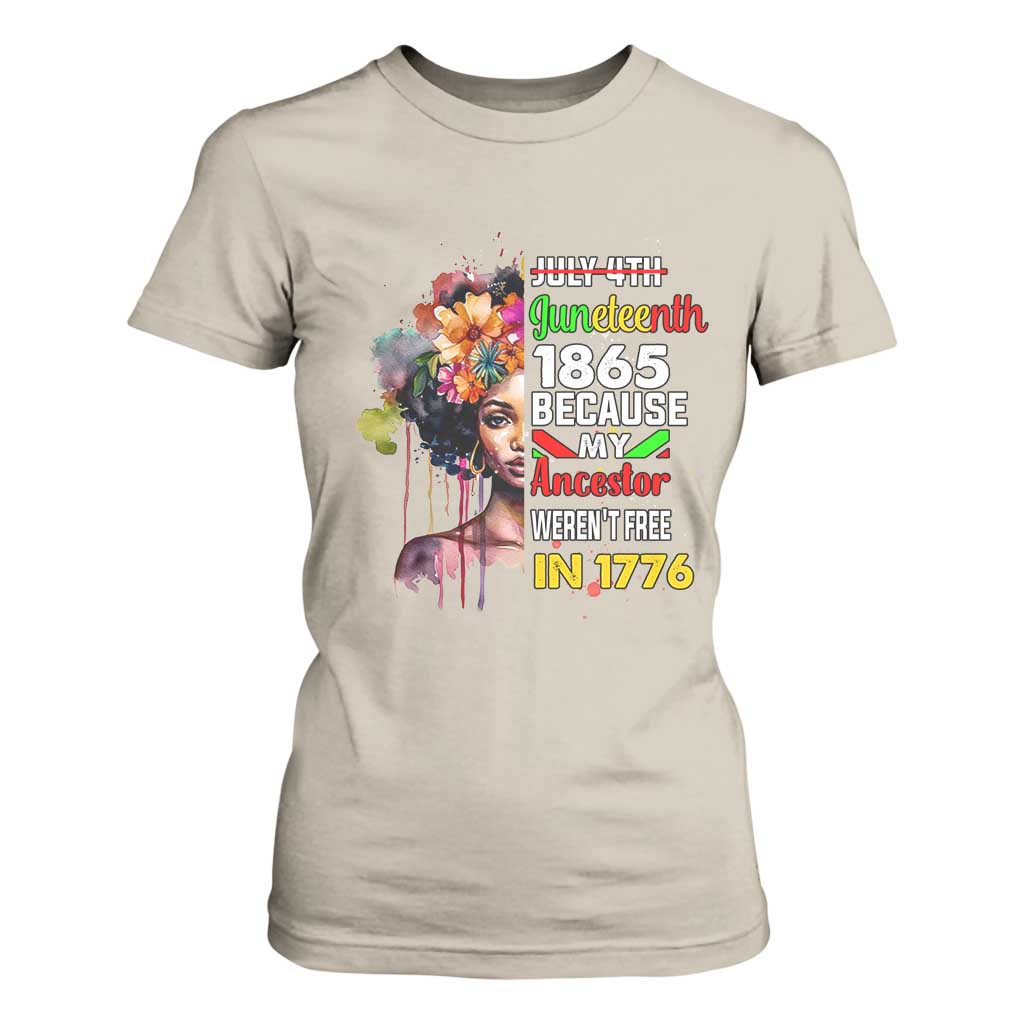 Juneteenth 1865 T Shirt For Women Because My Ancestor Weren't Free In 1776 Afro Black Queen TS02 Sand Print Your Wear