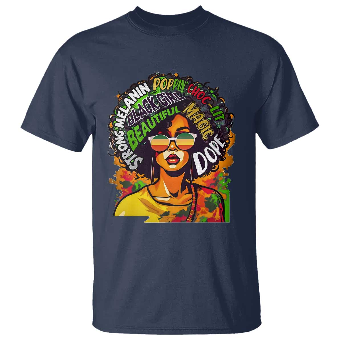 Afro Black Queen Magic T Shirt Beautiful Strong Melanin Poppin' Choc-lit Dope TS02 Navy Print Your Wear