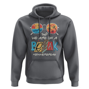 Summer Break Hoodie We Are On A Break Summer Break Hello Summer Beach Teacher TS02 Charcoal Print Your Wear