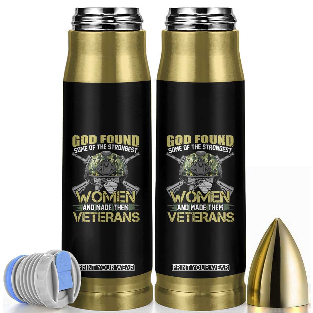 God Found Some Of The Strongest Women Made Them Veteran Bullet Tumbler Female Veteran TS02 Black Print Your Wear
