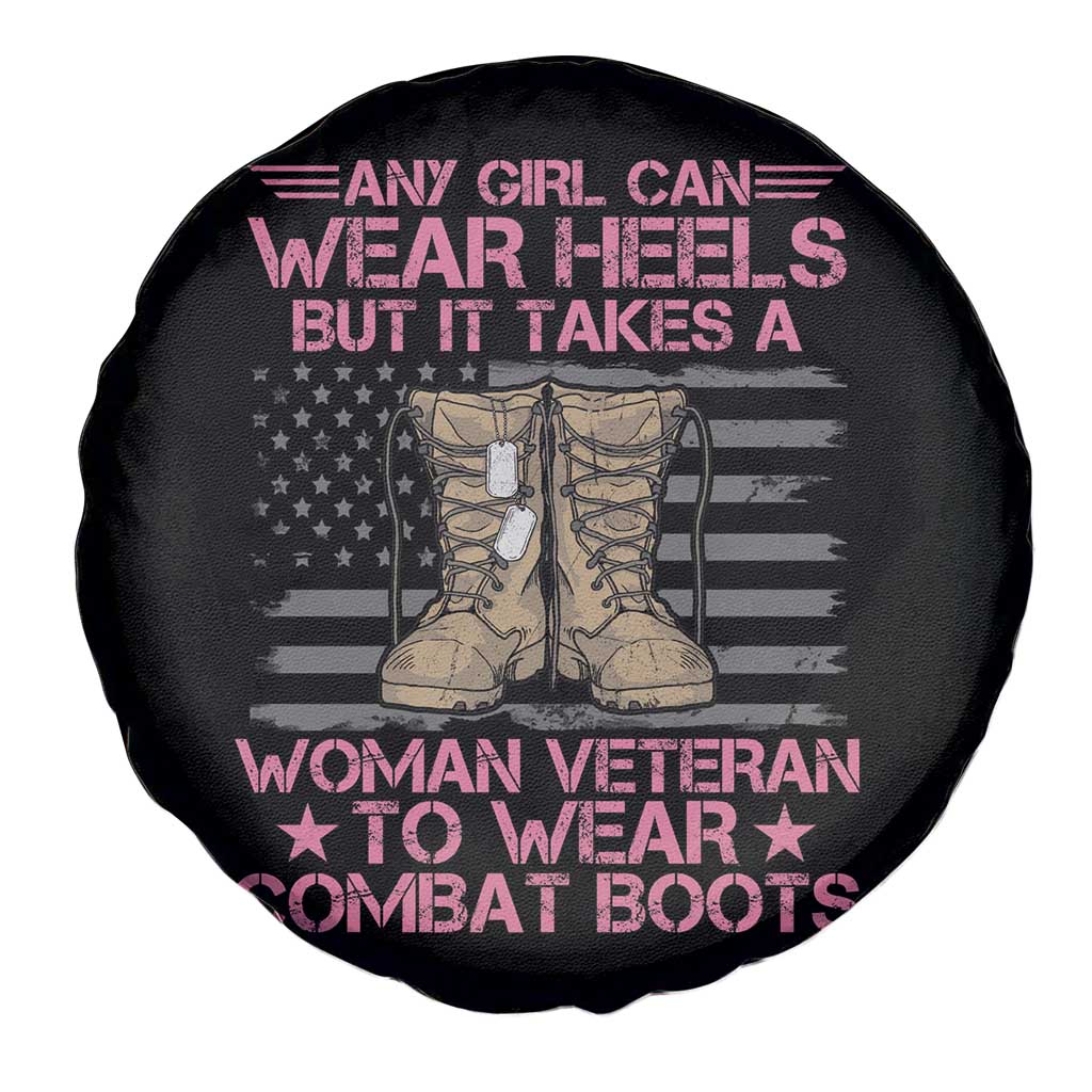Female Veteran Spare Tire Cover US Military Women It Takes A Woman Veteran To Wear Combat Boots TS02 Print Your Wear