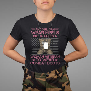 US Military Women T Shirt - It Takes A Woman Veteran To Wear Combat Boots Female Veteran Tee TS02 Purple Printyourwear