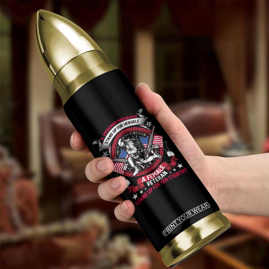 A Strong Woman A Female Veteran Stands For Her Country Patriotic Woman Veteran Bullet Tumbler TS02 Print Your Wear