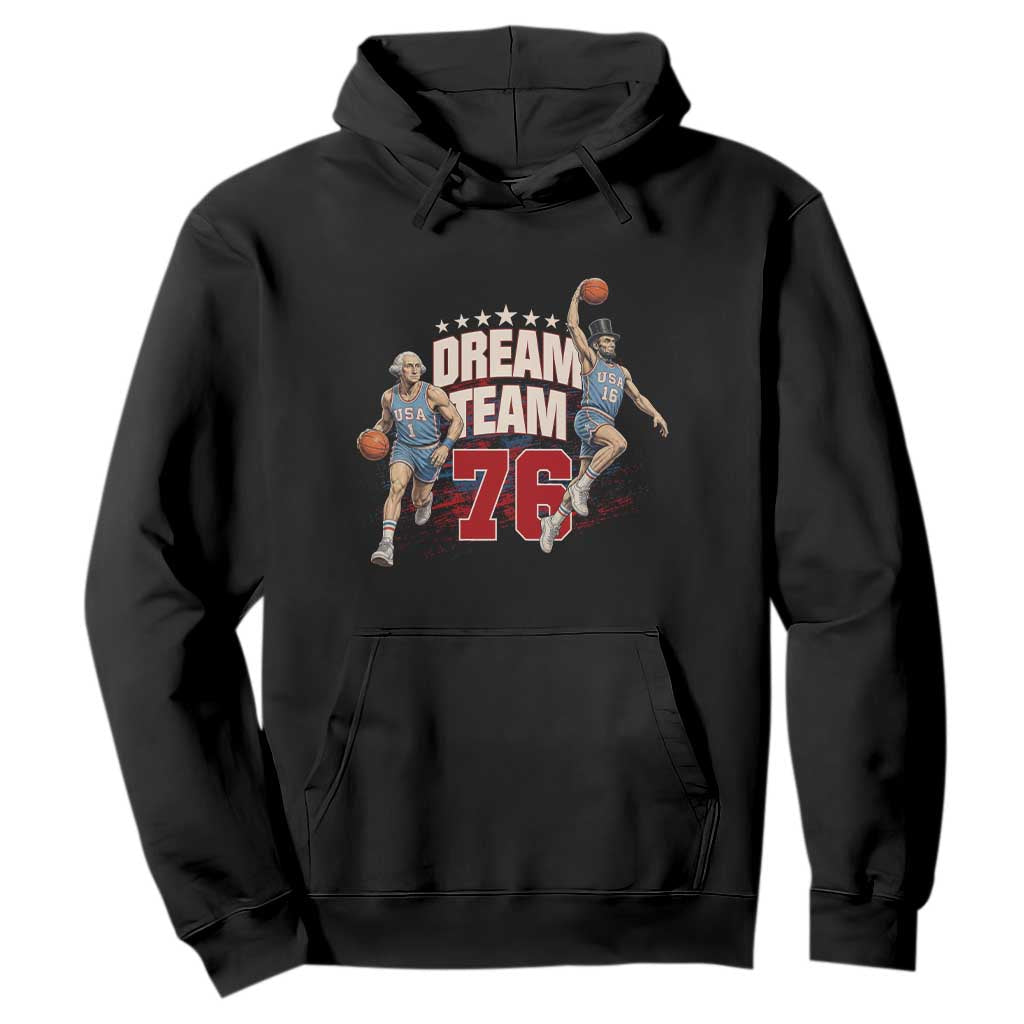 Dream Team 76 Founding Fathers Playing Basketball Hoodie Funny George Washington Abraham Lincoln Patriotic Sports Fan TS02 Black Print Your Wear