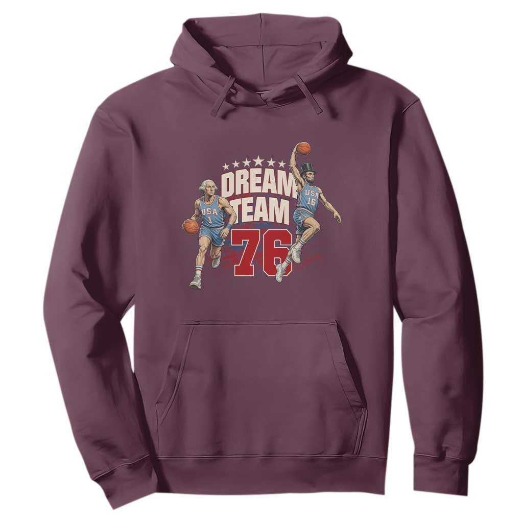 Dream Team 76 Founding Fathers Playing Basketball Hoodie Funny George Washington Abraham Lincoln Patriotic Sports Fan TS02 Maroon Print Your Wear