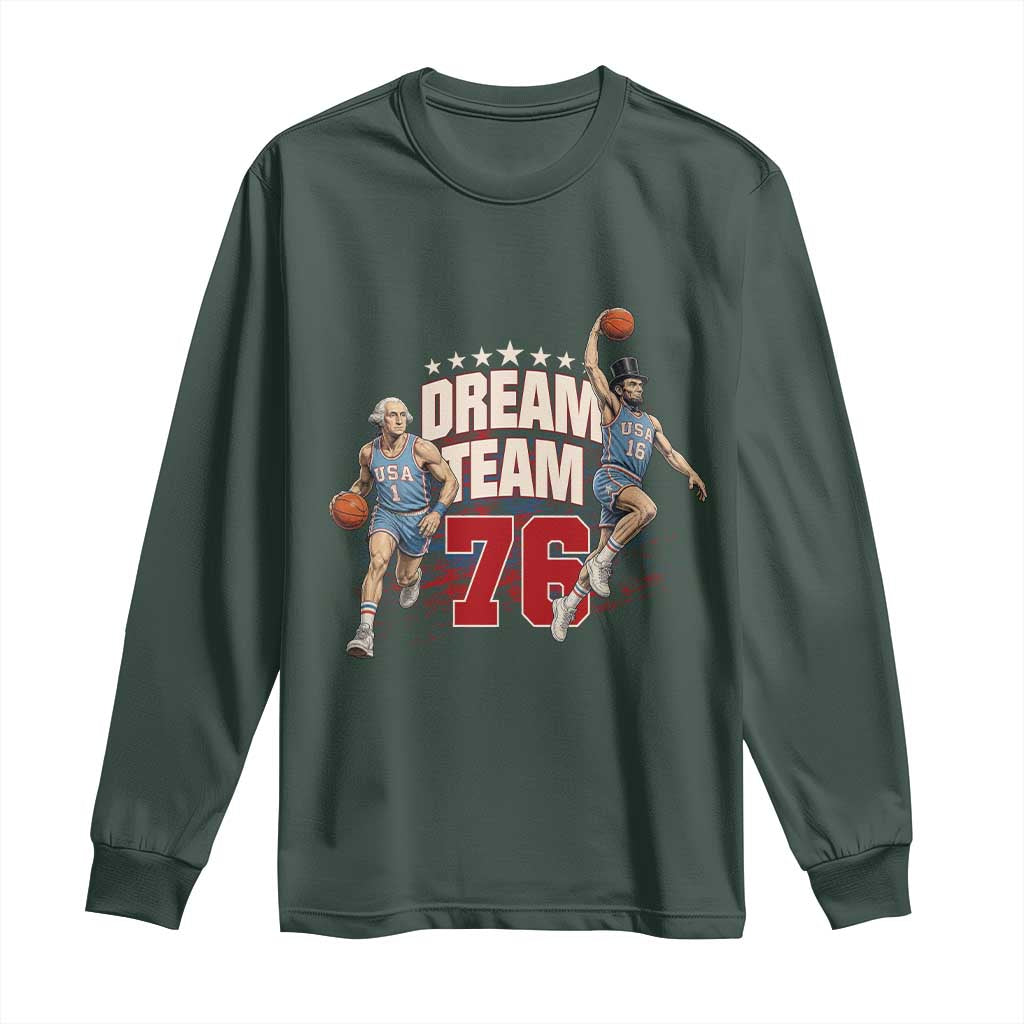 Dream Team 76 Founding Fathers Playing Basketball Long Sleeve Shirt Funny George Washington Abraham Lincoln Patriotic Sports Fan TS02 Dark Forest Green Print Your Wear
