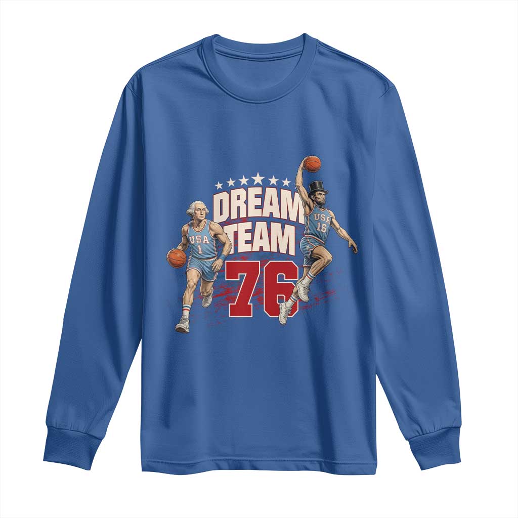 Dream Team 76 Founding Fathers Playing Basketball Long Sleeve Shirt Funny George Washington Abraham Lincoln Patriotic Sports Fan TS02 Royal Blue Print Your Wear