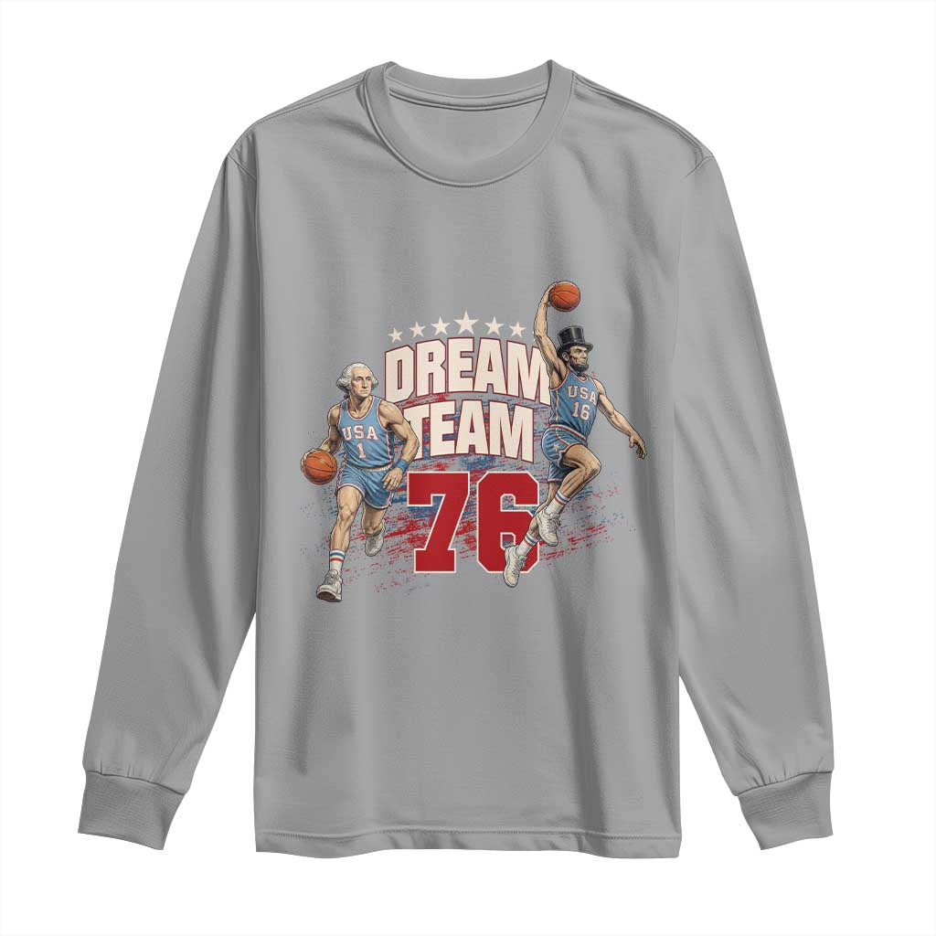 Dream Team 76 Founding Fathers Playing Basketball Long Sleeve Shirt Funny George Washington Abraham Lincoln Patriotic Sports Fan TS02 Sport Gray Print Your Wear