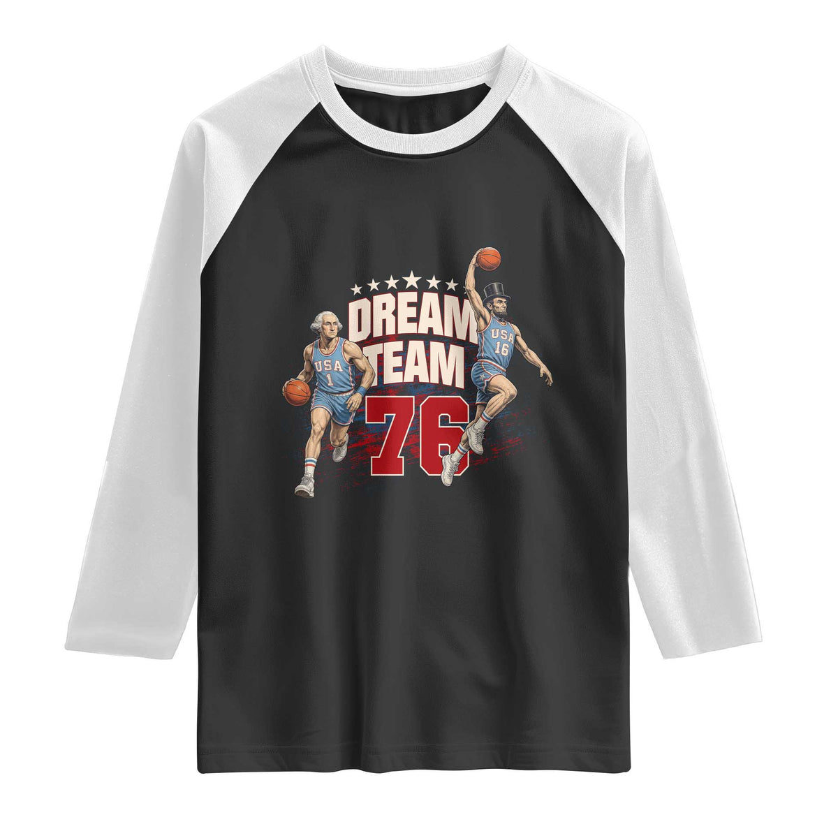 Dream Team 76 Founding Fathers Playing Basketball Raglan Shirt Funny George Washington Abraham Lincoln Patriotic Sports Fan TS02 Black White Print Your Wear