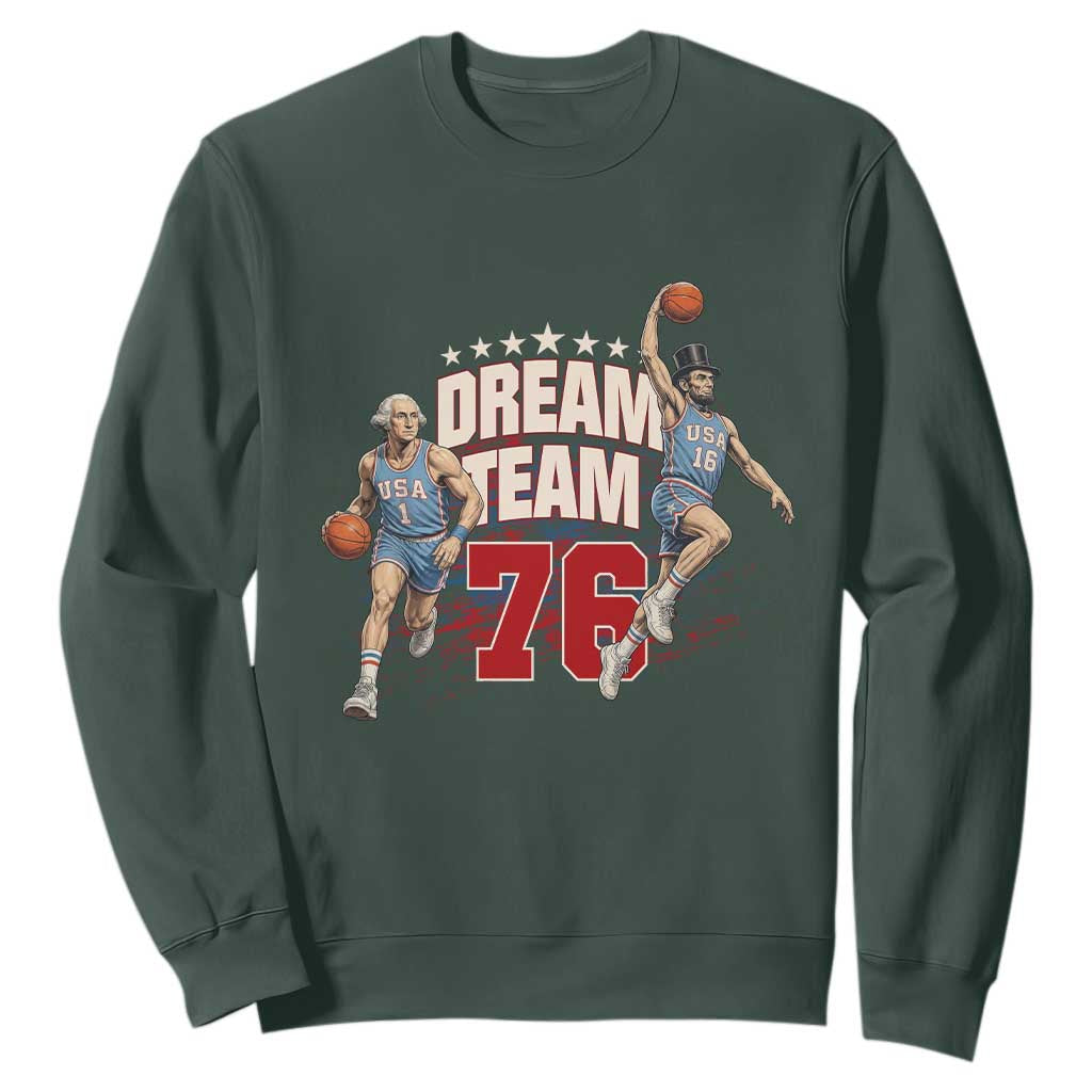 Dream Team 76 Founding Fathers Playing Basketball Sweatshirt Funny George Washington Abraham Lincoln Patriotic Sports Fan TS02 Dark Forest Green Print Your Wear