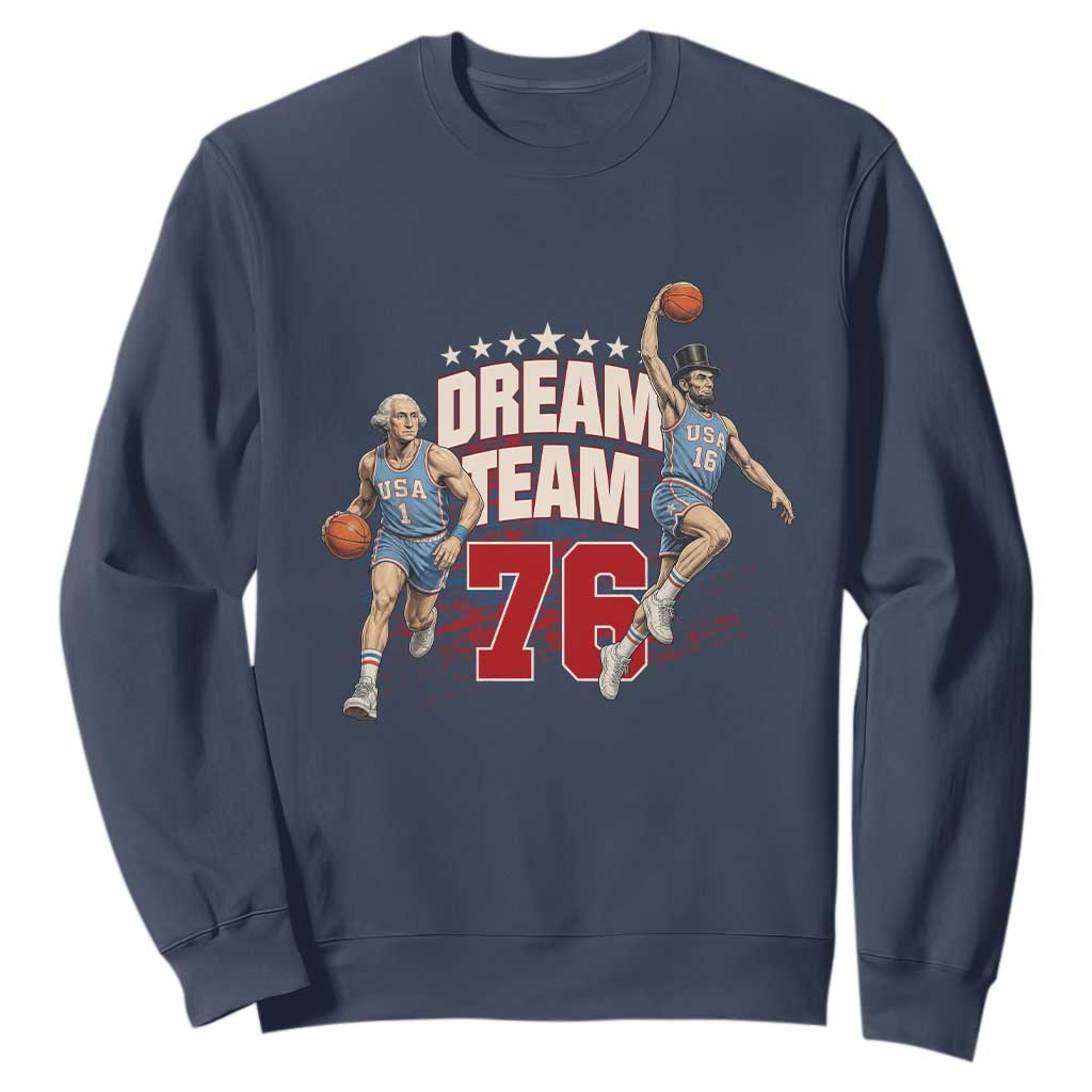 Dream Team 76 Founding Fathers Playing Basketball Sweatshirt Funny George Washington Abraham Lincoln Patriotic Sports Fan TS02 Navy Print Your Wear