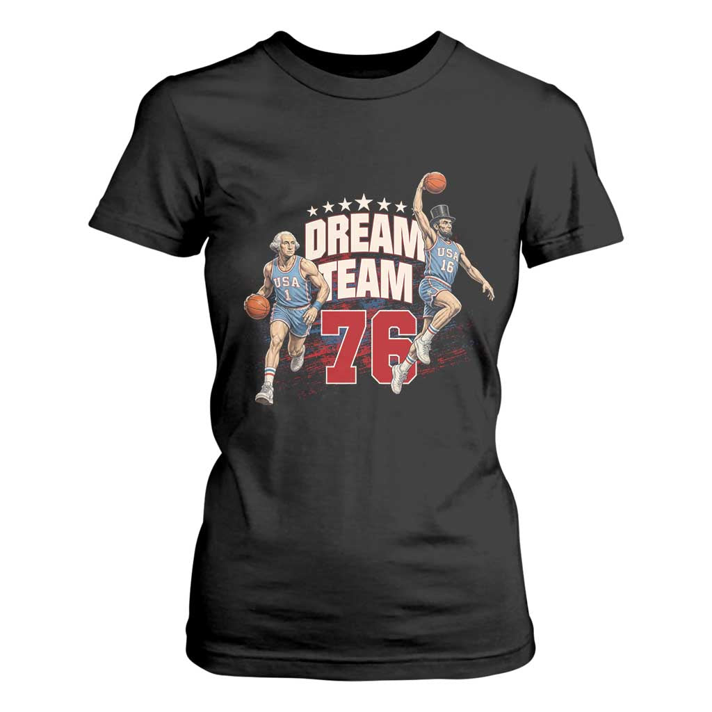 Dream Team 76 Founding Fathers Playing Basketball T Shirt For Women Funny George Washington Abraham Lincoln Patriotic Sports Fan TS02 Black Print Your Wear