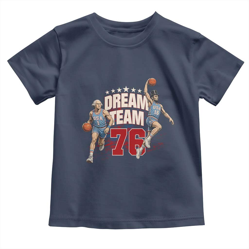 Dream Team 76 Founding Fathers Playing Basketball Toddler T Shirt Funny George Washington Abraham Lincoln Patriotic Sports Fan TS02 Navy Print Your Wear