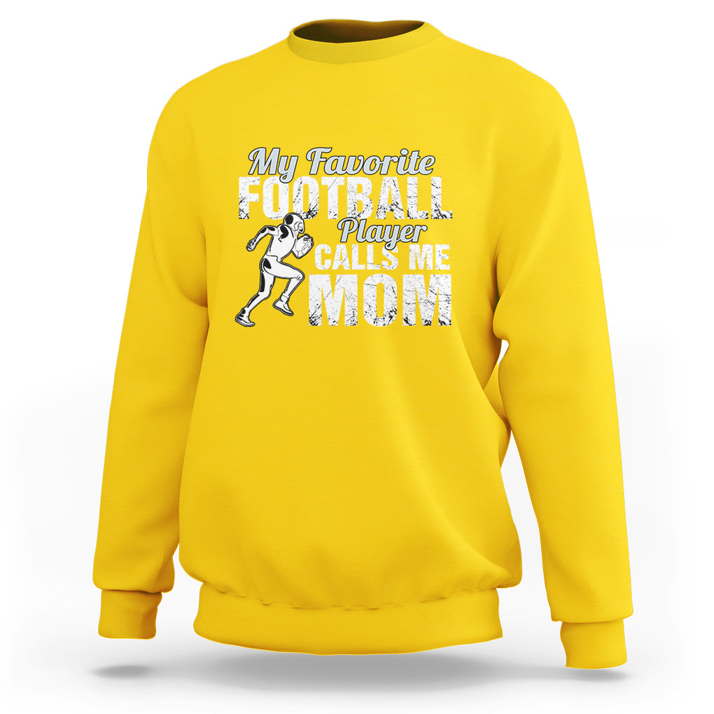 Football Mom Sweatshirt My Favorite Football Player Calls Me Mom TS02 Daisy Printyourwear