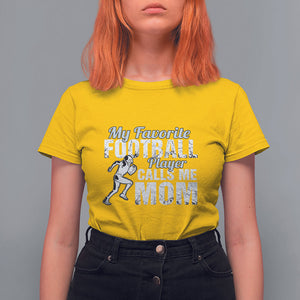 Football Mom T Shirt For Women My Favorite Football Player Calls Me Mom TS02 Daisy Printyourwear