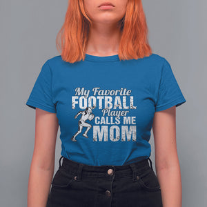 Football Mom T Shirt For Women My Favorite Football Player Calls Me Mom TS02 Royal Blue Printyourwear
