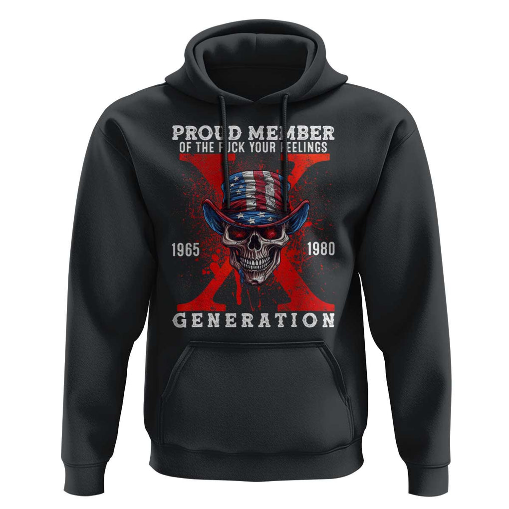 X Generation Skull Hoodie Proud Member Of The F Your Feelings Gen X 1965 1980 TS02 Black Print Your Wear