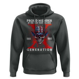 X Generation Skull Hoodie Proud Member Of The F Your Feelings Gen X 1965 1980 TS02 Dark Heather Print Your Wear