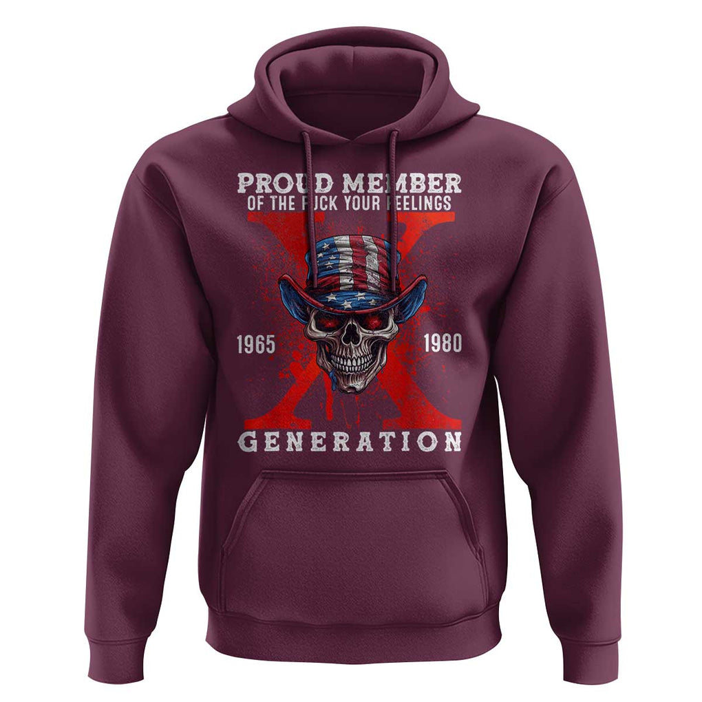 X Generation Skull Hoodie Proud Member Of The F Your Feelings Gen X 1965 1980 TS02 Maroon Print Your Wear