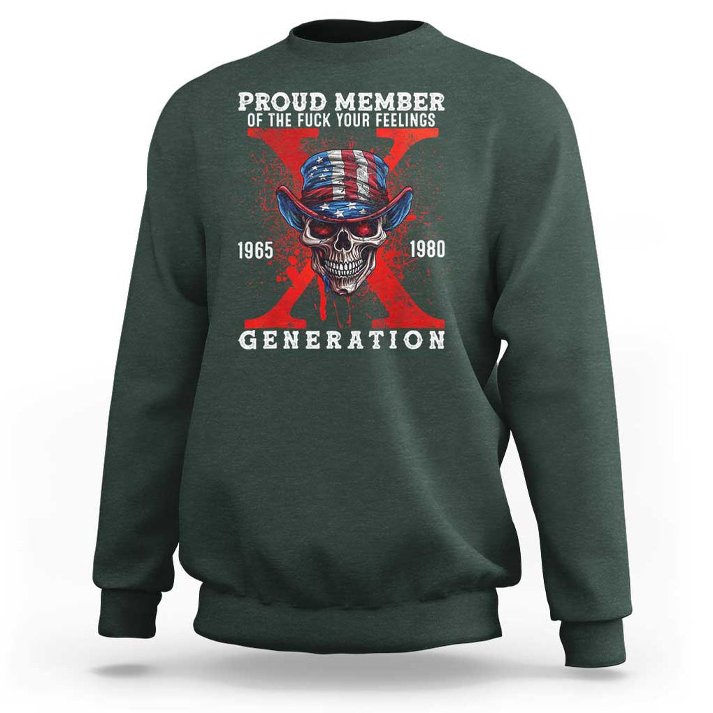 X Generation Skull Sweatshirt Proud Member Of The F Your Feelings Gen X 1965 1980 TS02 Dark Forest Green Print Your Wear
