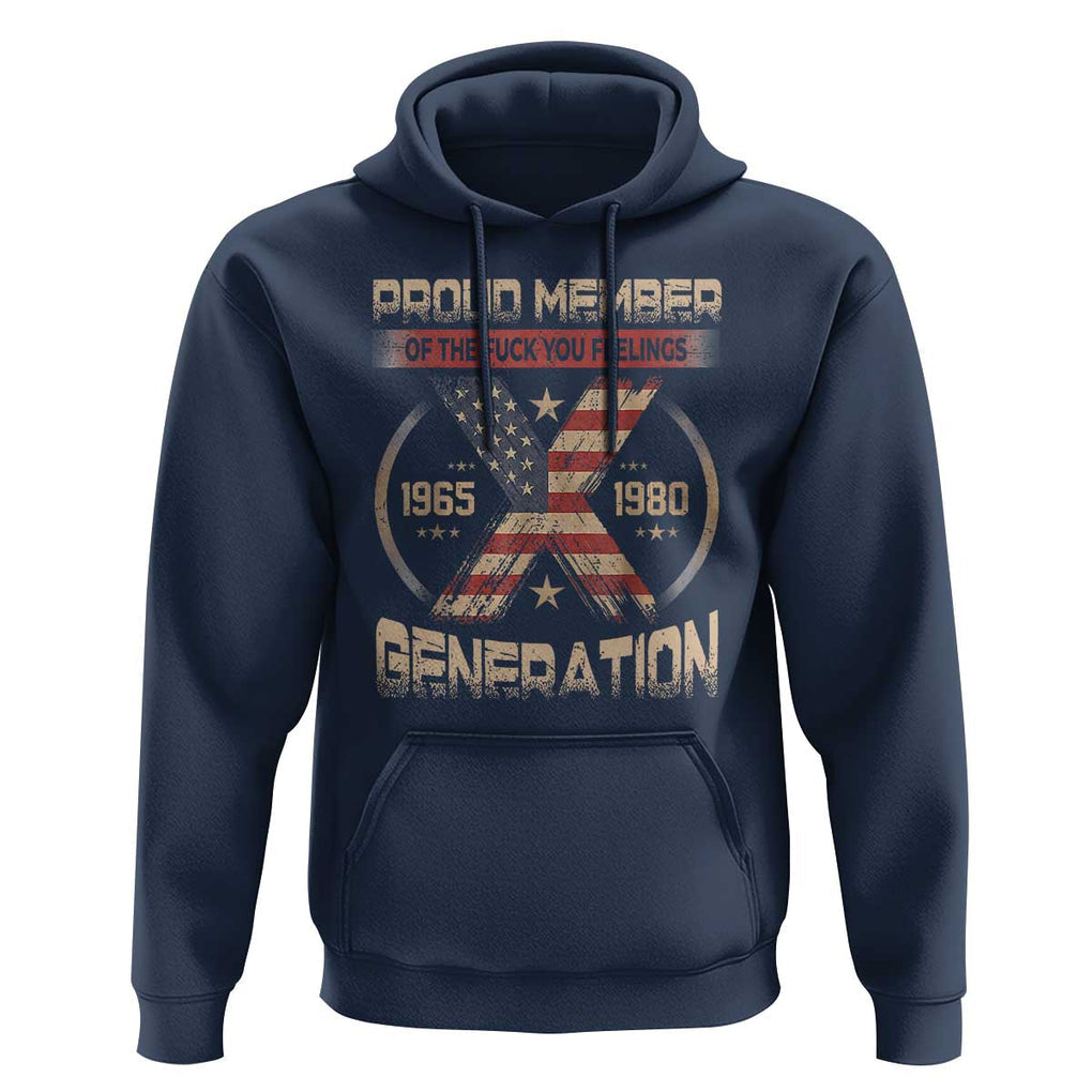 X Generation Hoodie Proud Member Of The F Your Feelings Gen X 1965 1981 Retro American Flag TS02 Navy Print Your Wear