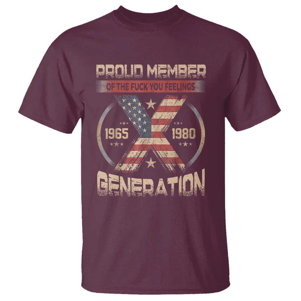X Generation T Shirt Proud Member Of The F Your Feelings Gen X 1965 1981 Retro American Flag TS02 Maroon Print Your Wear