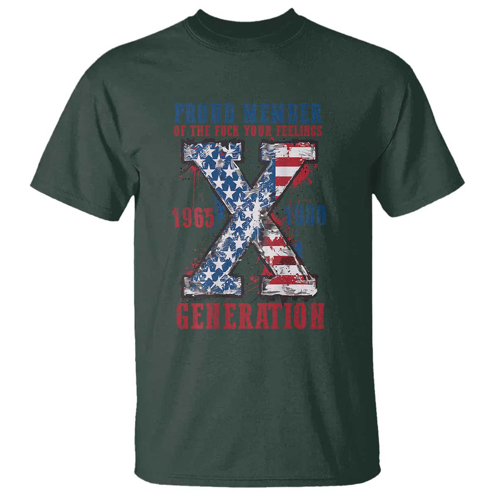 X Generation T Shirt Proud Member Of The F Your Feelings Gen X 1965 1981 American Flag TS02 Dark Forest Green Print Your Wear