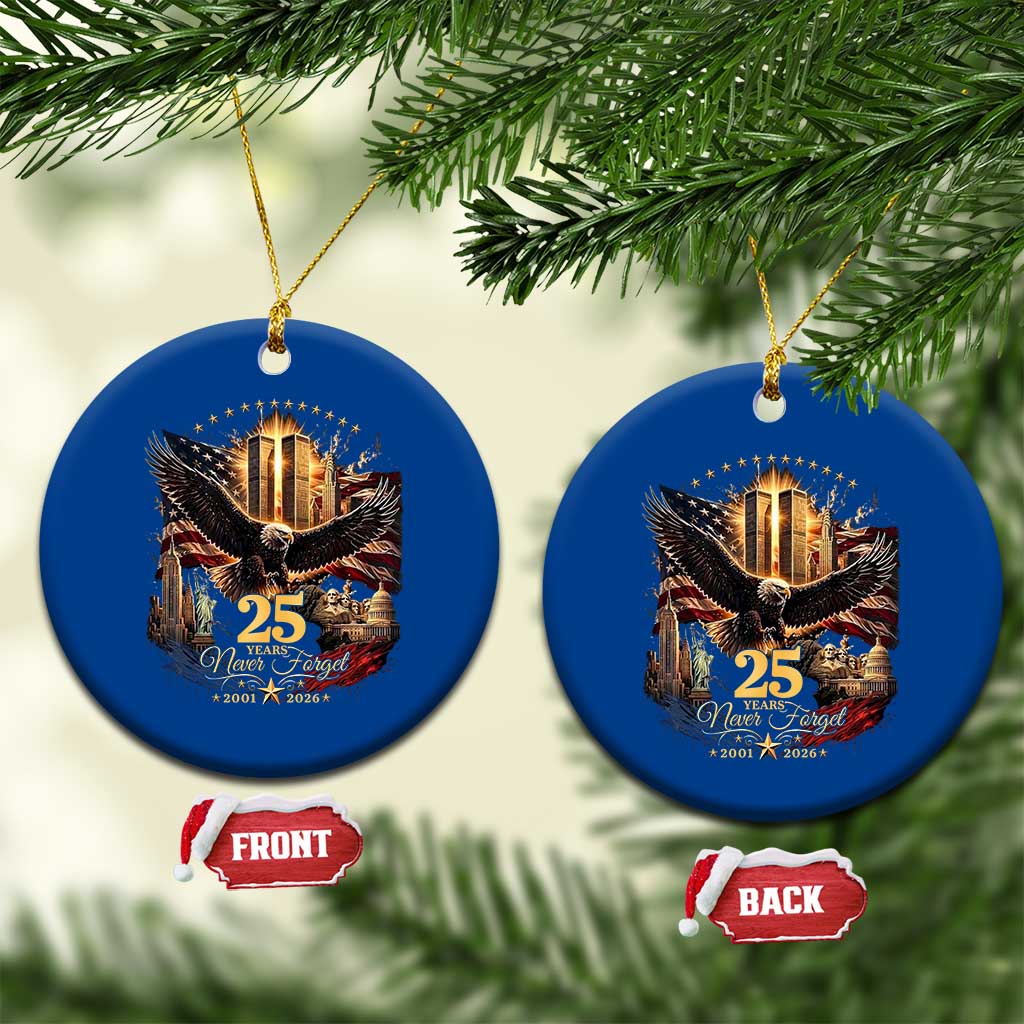 Patriotic American Eagle 9 11 Memorial 25th Anniversary Ceramic Ornament 25 Years 2021 2026 Never Forget