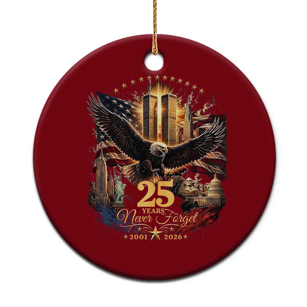 Patriotic American Eagle 9 11 Memorial 25th Anniversary Ceramic Ornament 25 Years 2021 2026 Never Forget