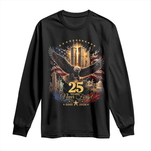 Patriotic American Eagle 9 11 Memorial 25th Anniversary Long Sleeve Shirt 25 Years 2021 2026 Never Forget