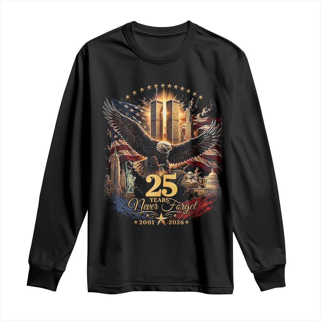Patriotic American Eagle 9 11 Memorial 25th Anniversary Long Sleeve Shirt 25 Years 2021 2026 Never Forget TS02 Black Print Your Wear