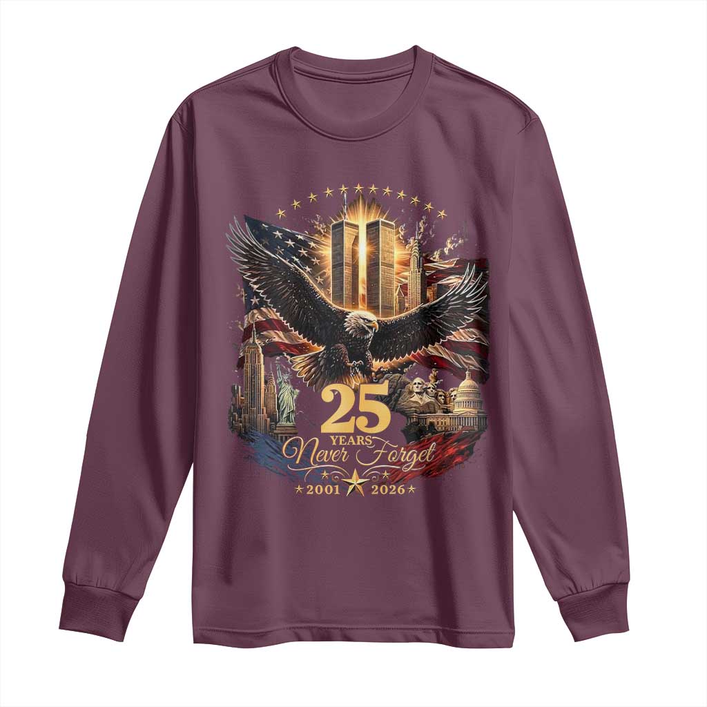 Patriotic American Eagle 9 11 Memorial 25th Anniversary Long Sleeve Shirt 25 Years 2021 2026 Never Forget