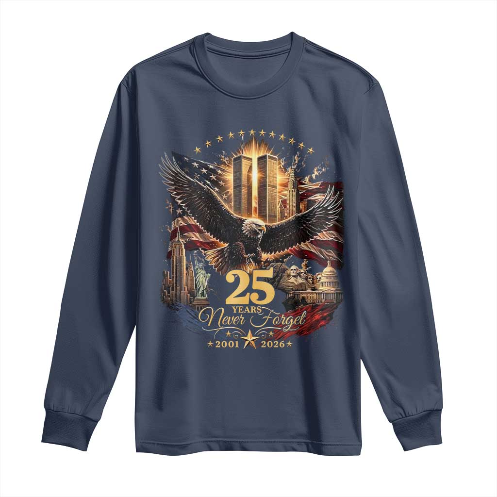 Patriotic American Eagle 9 11 Memorial 25th Anniversary Long Sleeve Shirt 25 Years 2021 2026 Never Forget