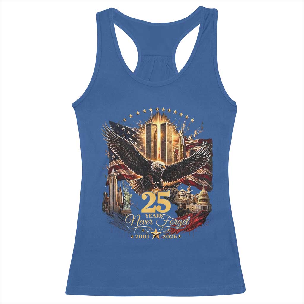 Patriotic American Eagle 9 11 Memorial 25th Anniversary Racerback Tank Top 25 Years 2021 2026 Never Forget