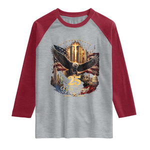 Patriotic American Eagle 9 11 Memorial 25th Anniversary Raglan Shirt 25 Years 2021 2026 Never Forget