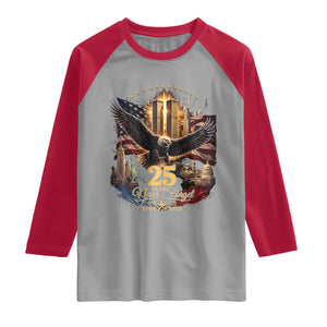 Patriotic American Eagle 9 11 Memorial 25th Anniversary Raglan Shirt 25 Years 2021 2026 Never Forget