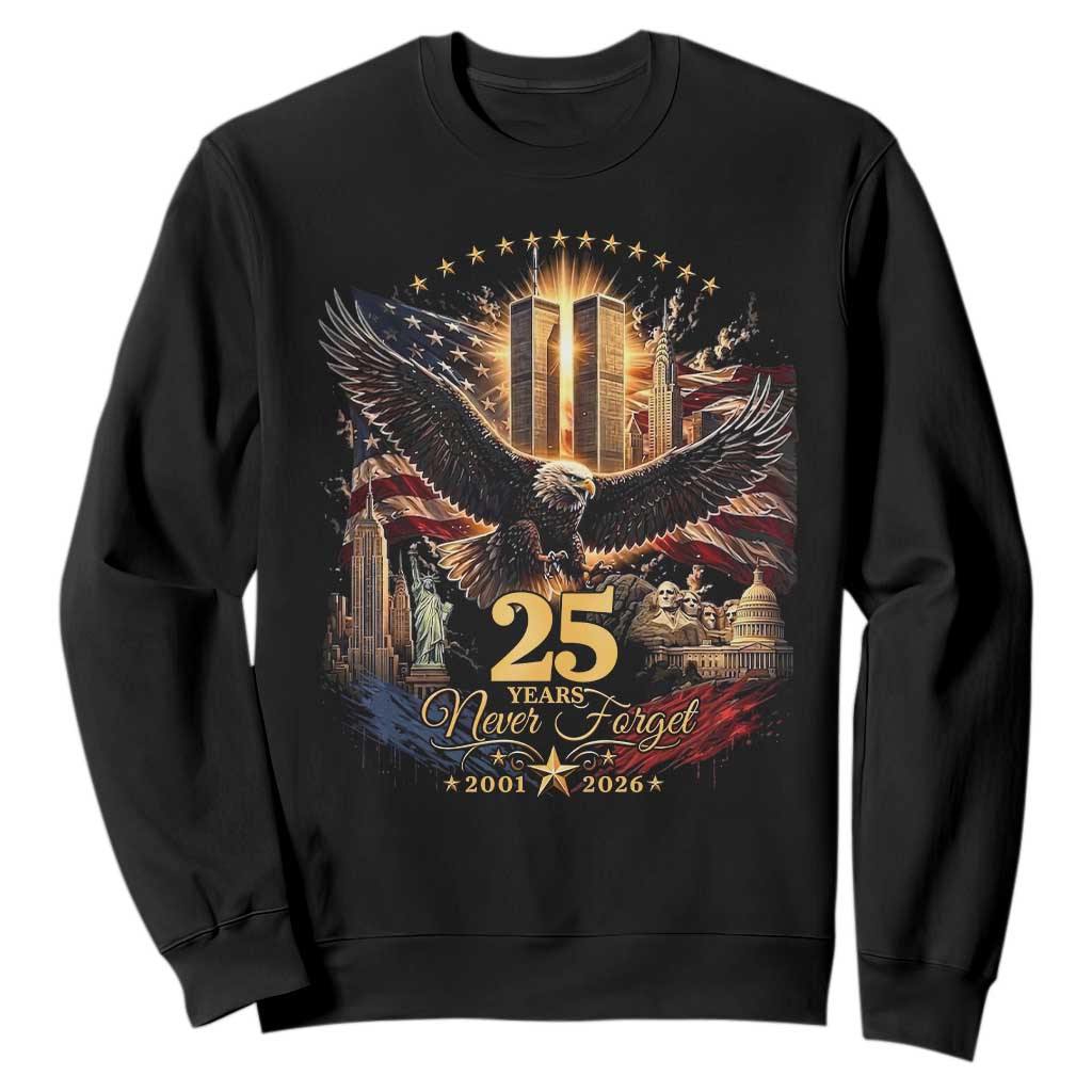 Patriotic American Eagle 9 11 Memorial 25th Anniversary Sweatshirt 25 Years 2021 2026 Never Forget
