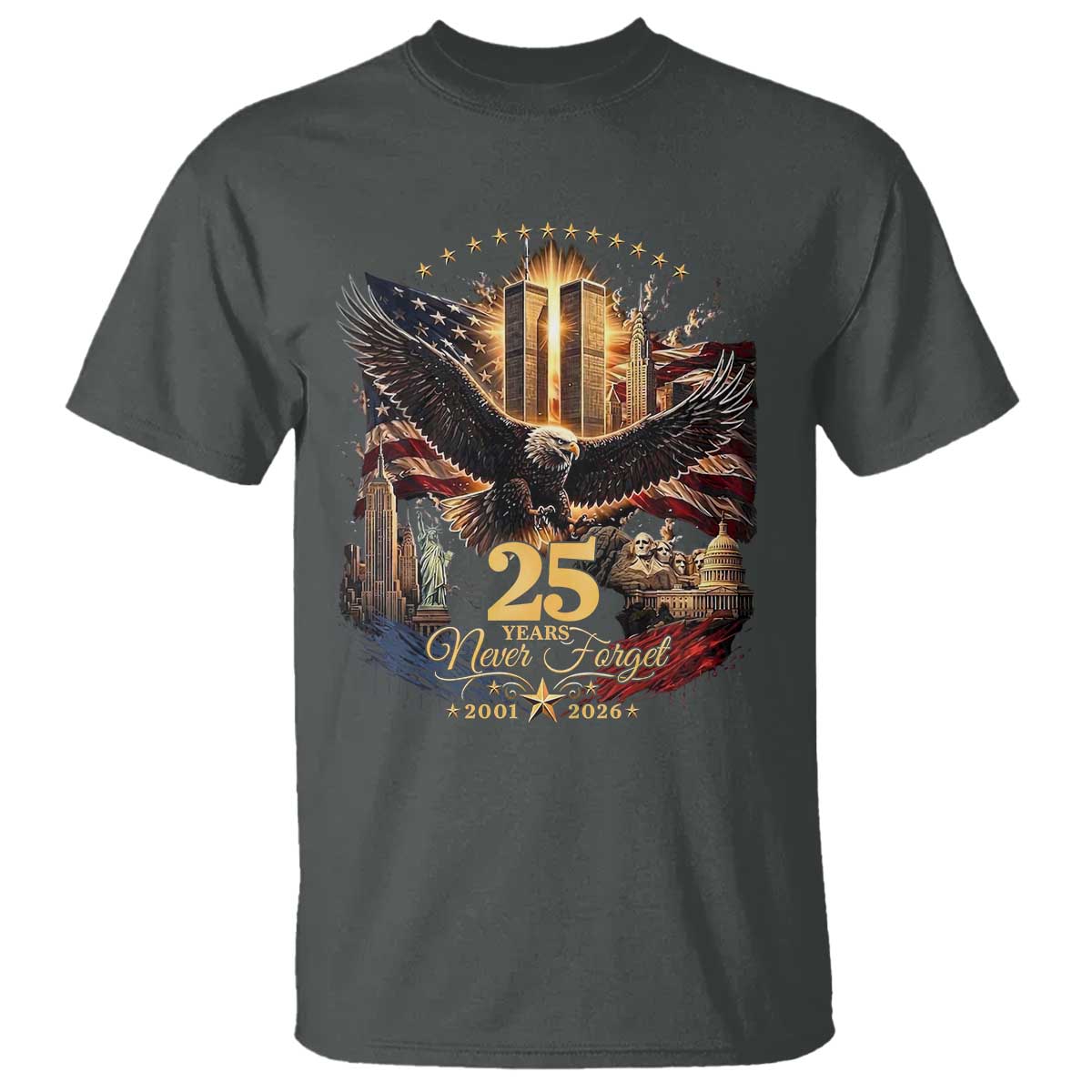 Patriotic American Eagle 9 11 Memorial 25th Anniversary T Shirt 25 Years 2021 2026 Never Forget