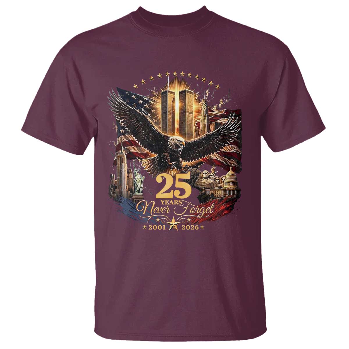 Patriotic American Eagle 9 11 Memorial 25th Anniversary T Shirt 25 Years 2021 2026 Never Forget