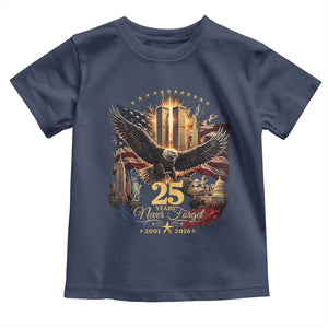 Patriotic American Eagle 9 11 Memorial 25th Anniversary Toddler T Shirt 25 Years 2021 2026 Never Forget