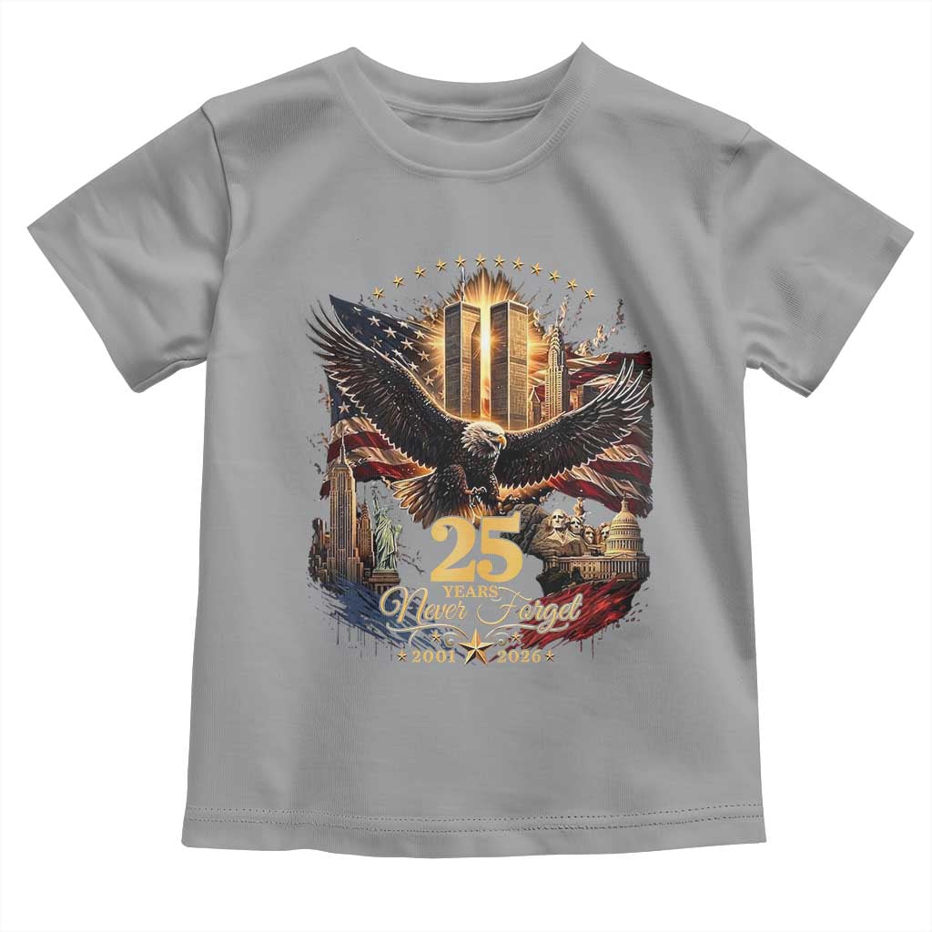 Patriotic American Eagle 9 11 Memorial 25th Anniversary Toddler T Shirt 25 Years 2021 2026 Never Forget